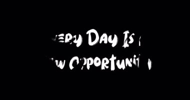 Her gün yeni bir fırsattır. Cesur Metin Tipografisi Grunge Geçiş Animasyon Efekti Siyah Arkaplan