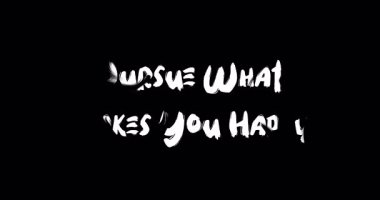 Seni mutlu eden şeyin peşine düş Cesur Metin Tipografisi Grunge Geçiş Animasyon Efekti Siyah Arkaplan