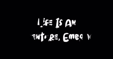 Hayat Bir Maceradır, Cesur Metin Tipografisini Kucakla Grunge Geçiş Animasyon Efekti Siyah Arkaplan Efekti