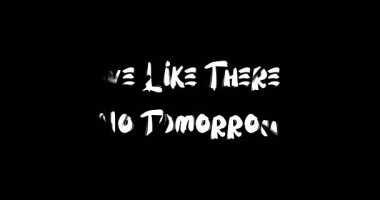 Grunge Geçiş Efekti Animasyon Cesur Metin Tipografi Alıntısı Yarın Yok Gibi Yaşa.