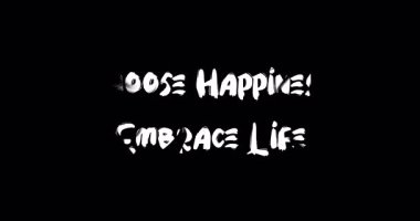 Grunge Geçiş Efekti Animasyon Metni Tipografi Alıntı Mutluluğu Seç, Hayatı Kucakla