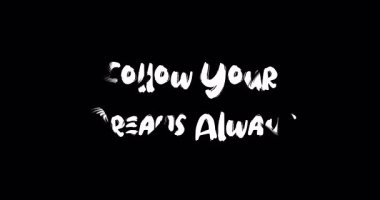  Rüyalarınızı takip edin Her zaman Grunge Geçiş Efekti Animasyon Cesur Metin Alıntısı