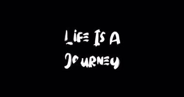 Hayat bir yolculuktur. Cesur Metin Tipografisi Grunge Geçiş Animasyon Efekti Siyah Arkaplan