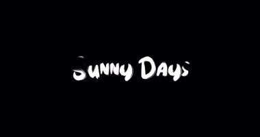 Sunny Days Kalın Metin Tipografi Grunge Geçiş Animasyon Efekti Siyah Arkaplan Efekti