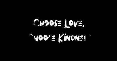 Seç Aşkı, Seç İyiliği. Grunge Geçiş Efekti Canlandırılmış Kalın Metin Tipografisi Alıntısı