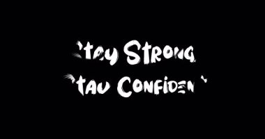 Güçlü ol, kendinden emin ol. Grunge Geçiş Efekti Canlandırılmış Kalın Metin Tipografisi Alıntısı