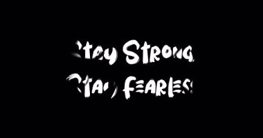 Güçlü kal, Korkusuz kal Grunge Geçiş Efekti Animasyon Cesur Metin Alıntısı