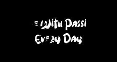 Her gün Tutkuyla Yaşa Grunge Geçiş Efekti Animasyon Cesur Metin Alıntısı