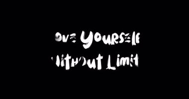 Sınırsız Kendini Sev. Cesur Metin Tipografisi Grunge Geçiş Animasyon Efekti Siyah Arkaplan