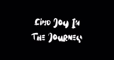 Yolculuktaki Neşeyi Bul Metin Tipografi Grunge Geçiş Animasyon Efekti Siyah Arkaplan Efekti