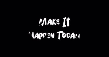 Grunge Geçiş Efekti Canlandırılmış Kalın Metin Tipografi Alıntısı Bugün Yap