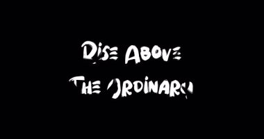 Grunge Geçiş Efekti Canlandırılmış Kalın Metin Tipografi Alıntısı Sıradan Oranın Üzerine Yüksel.