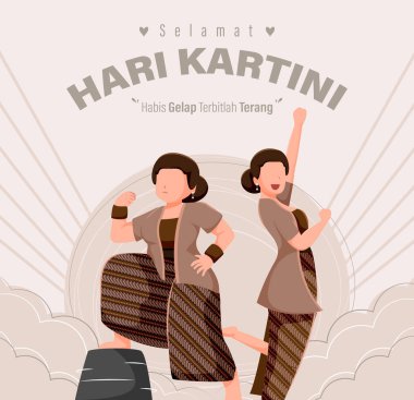 Selamat Hari Kartini, Kartini Günün kutlu olsun demek. Kartini, Endonezya Kadın Kahramanı. Habis gelap terbitlah terang 