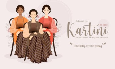 Selamat Hari Kartini, Kartini Günün kutlu olsun demek. Kartini, Endonezya Kadın Kahramanı. Habis gelap terbitlah terang 