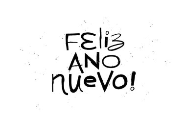 Feliz Ano Nuevo! Havalı modern harfler - İspanyolca Mutlu Yıllar. Elle fırçayla çizilmiş. Yeni yıl afişi için elementler. Beyaz arkaplanda vektör illüstrasyonu.