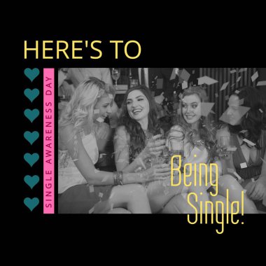 Here's to being single and 15 feb text, heart shape, caucasian friends with drinks talking in party. Digital composite, alcohol, togetherness, single awareness day, holiday, love and celebration.