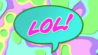 Animation of lol text on a speech bubble against gradient liquid moving structures in background. Comic and expression concept