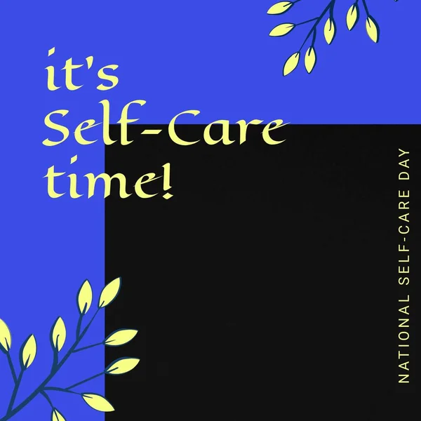 Composition of it\'s self-care time text and copy space over pattern and blue and black background. National self-care day and mental health awareness concept digitally generated image.