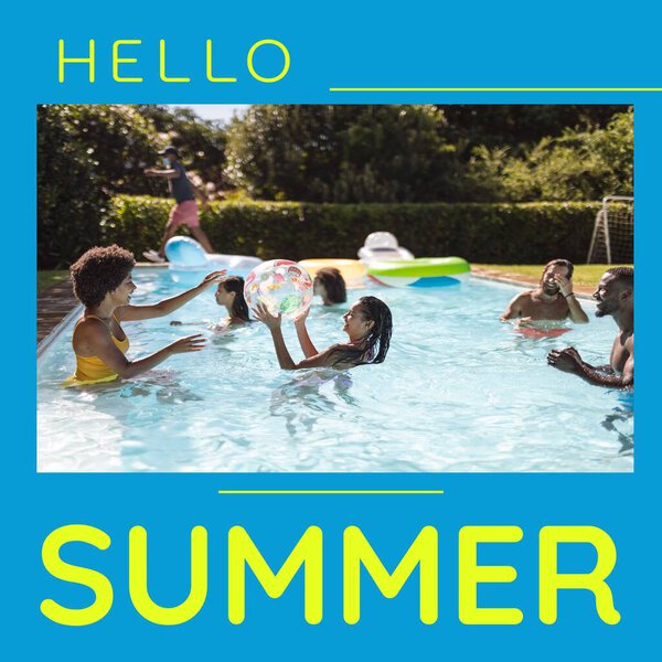 Composite of hello summer text and diverse friends playing with ball in swimming pool on sunny day. Togetherness, pool party, season, enjoyment and holiday concept.
