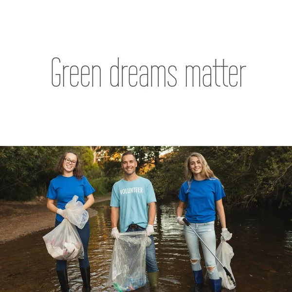 Composição Sonhos Verdes Importa Texto Sobre Reciclagem Voluntários Caucasianos Planeta — Fotografia de Stock
