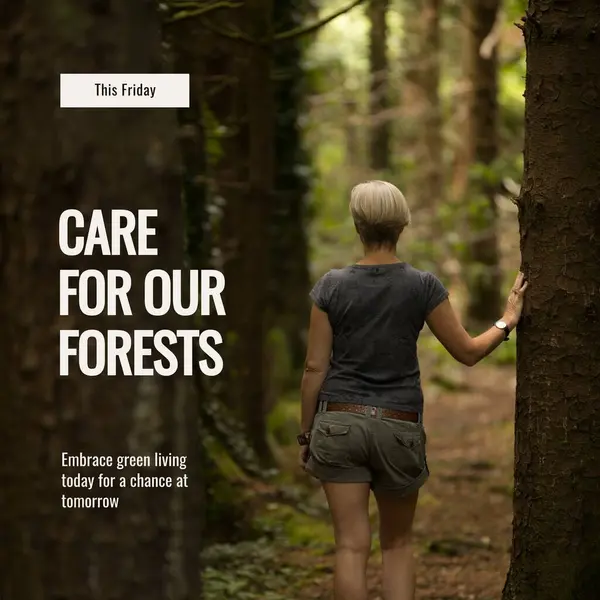 Composite of this friday, care for our forests text, rear view of caucasian woman standing in woods. Embrace green living today for a chance at tomorrow, nature, awareness, trees, protection.