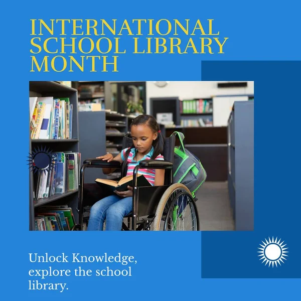 Composite of international school library month text and biracial girl reading book on wheelchair. Unlock knowledge, explore the school library, childhood, education, disability, celebration.