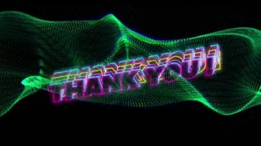 Siyah arkaplana karşı yeşil dijital dalga üzerinden Neon teşekkür mesajı pankartı animasyonu. Video oyunu ve eğlence teknolojisi kavramı