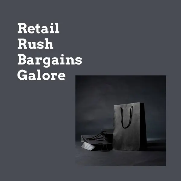 Retail rush, bargains galore text in white with black gift bags on grey background. Retail shopping and business sale promotion concept digitally generated image.