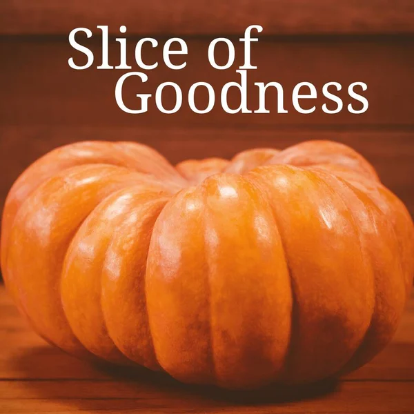 Slice Goodness Text Thanksgiving Pumpkin Wooden Table Thanksgiving Harvest Festival — Stock Photo, Image