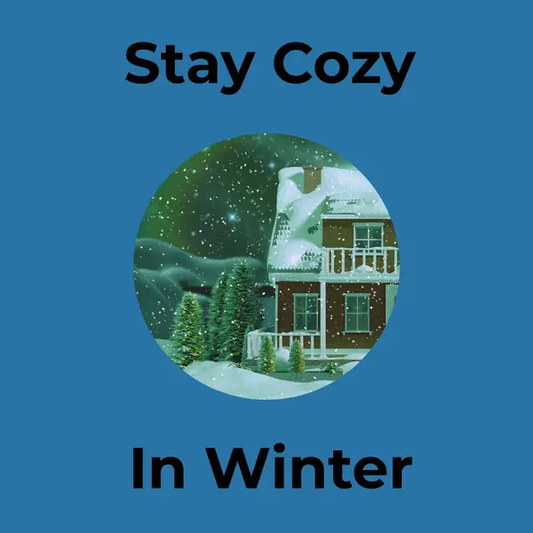 Composite of stay cozy in winter text over winter landscape background. Winter, christmas, december, seasons and celebration concept digitally generated image.