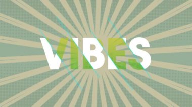 Yeşil ve bej tonlu radyal patlama arkaplanı üzerinde VIBES metin animasyonu. Tipografi, renkli, canlı, soyut, tasarım