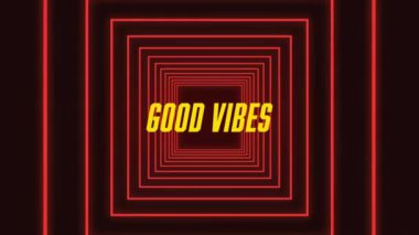 İyi Vibes metin animasyonu üzerinde kırmızı neon kareler üzerinde siyah arkaplan.