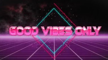 Good Vibes sadece neon geometrik şekiller ve şebeke arkaplanı üzerinde metin animasyonu. Tipografi, retro, enerjik, dijital sanat, pozitiflik, renkli
