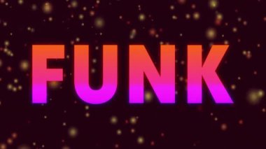 FUNK metin animasyonu koyu arkaplanda parlayan parçacıklar üzerinde. Tipografi, soyut, tasarım, canlı, neon, hareket