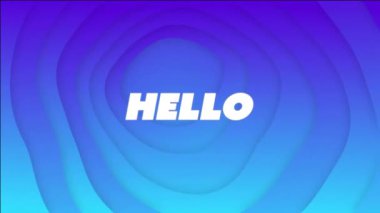 Katmanlı şekilli mavi ve mor gradyan arkaplan üzerinde Hello metin animasyonu. Çizim, soyut, tipografi, renkli, yaratıcı, enerjik.