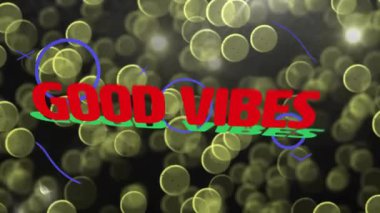 İyi titreşimler! Parlayan Bokeh ışıkları üzerinde metin animasyonu. pozitiflik, yükseltme, canlı, tipografi, ışık efekti, dijital