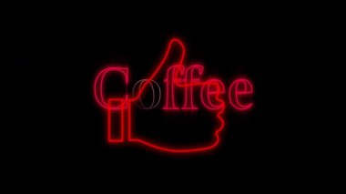 Neon kırmızısı kahve metninin animasyonu ve siyah arka planda baş parmak aşağı sembol. dijital, tabela, pazarlama, reklam, kafe, içecek