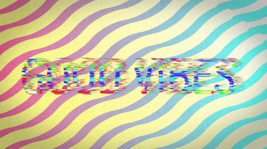 Canlı animasyon tasarımı ile Good Vibes metin ile renkli dalgalı çizgiler. Soyut, dijital, dinamik, pozitiflik, enerji, hareket
