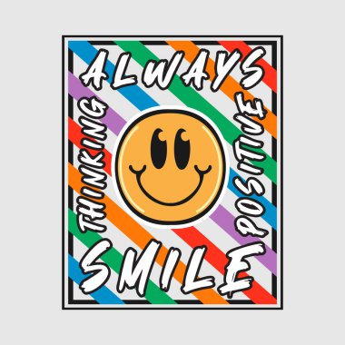 Gülümse, gülümse, gülümse, olumlu düşün.. 