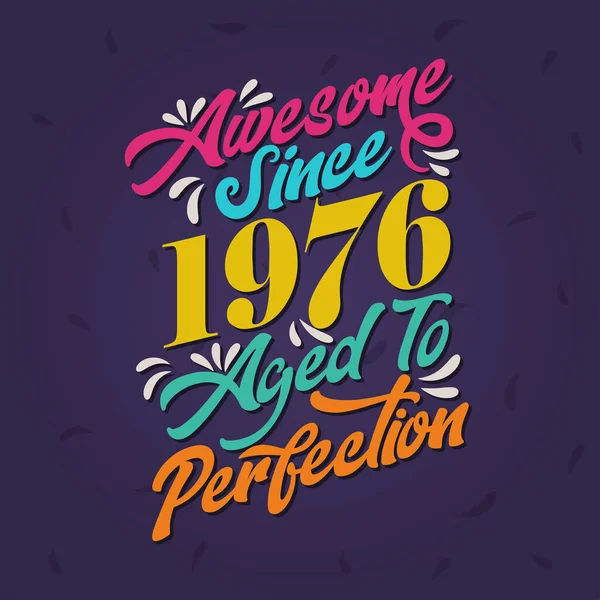 Awesome 1976 Aged Perfection Awesome Birthday 1976 Retro Vintage — Stockový vektor