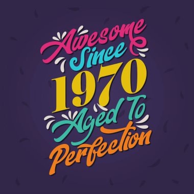 Awesome since 1970 Aged to Perfection. Awesome Birthday since 1970 Retro Vintage