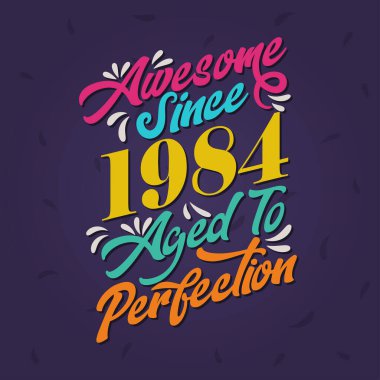 Awesome since 1984 Aged to Perfection. Awesome Birthday since 1984 Retro Vintage