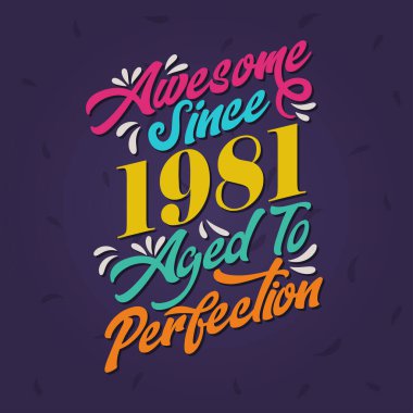 Awesome since 1981 Aged to Perfection. Awesome Birthday since 1981 Retro Vintage