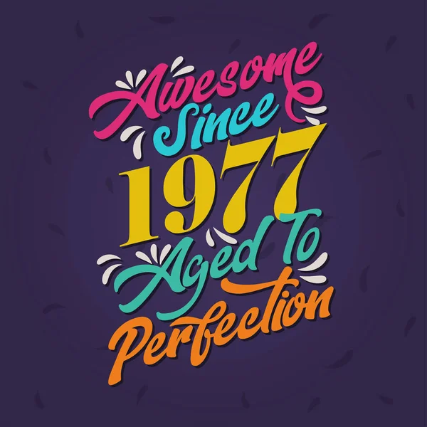 stock vector Awesome since 1977 Aged to Perfection. Awesome Birthday since 1977 Retro Vintage