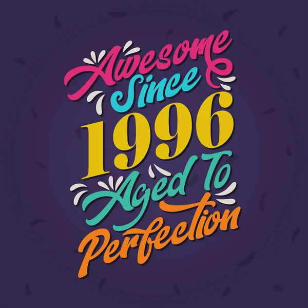 Awesome 1996 Aged Perfection Awesome Birthday 1996 Retro Vintage — Stockový vektor