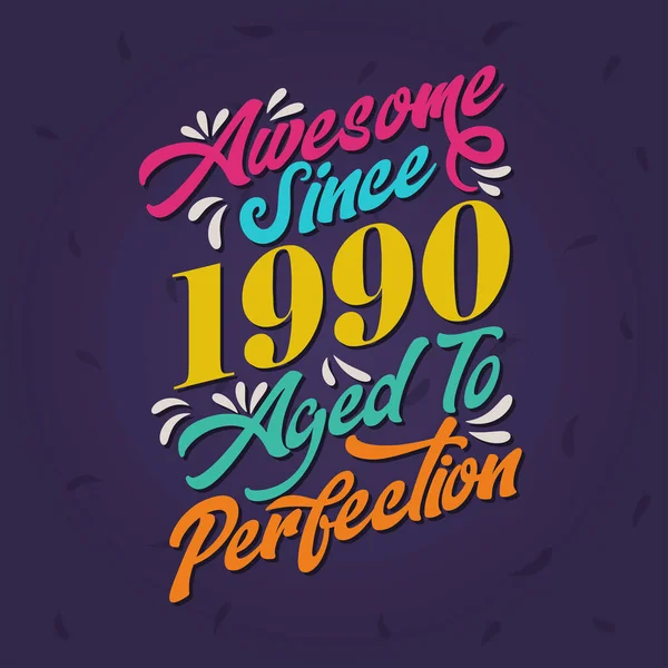 Awesome 1990 Aged Perfection Awesome Birthday 1990 Retro Vintage — Stockový vektor