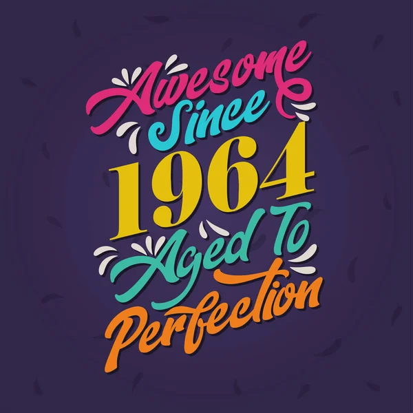 Awesome 1964 Aged Perfection Awesome Birthday 1964 Retro Vintage — Stockový vektor