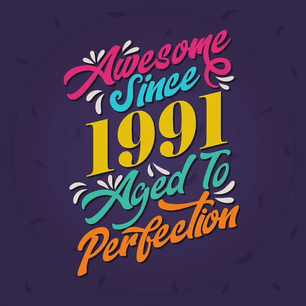 Awesome 1991 Aged Perfection Awesome Birthday 1991 Retro Vintage — Stockový vektor