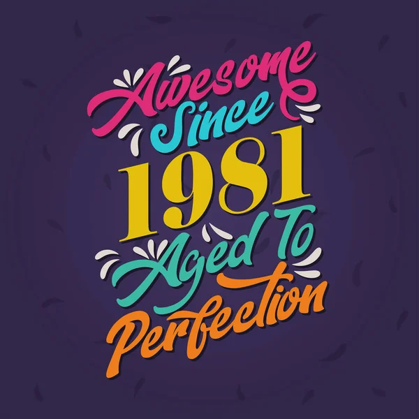 Awesome 1981 Aged Perfection Awesome Birthday 1981 Retro Vintage — Stockový vektor