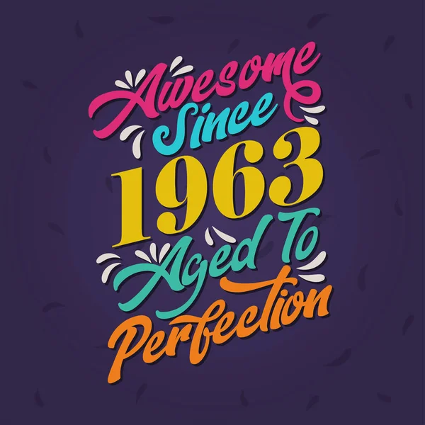 Awesome 1963 Aged Perfection Awesome Birthday 1963 Retro Vintage — Stockový vektor